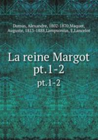 La reine Margot. pt.1-2