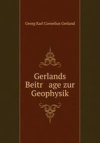Gerlands Beitr age zur Geophysik