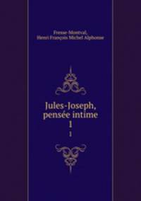 Jules-Joseph, pense intime. 1