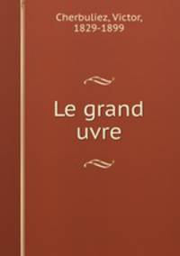 Le grand uvre
