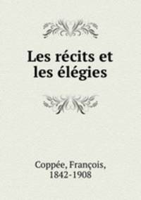Les recits et les elegies