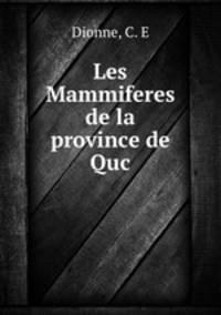 Les Mammiferes de la province de Quc