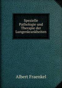 Spezielle Pathologie und Therapie der Lungenkrankheiten