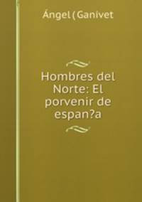 Hombres del Norte: El porvenir de espan?a
