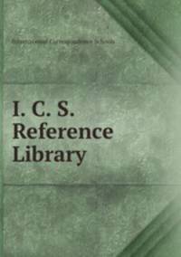 I. C. S. Reference Library