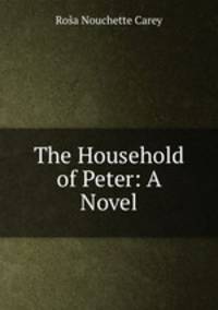 The Household of Peter: A Novel