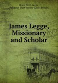 James Legge, Missionary and Scholar