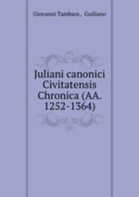 Juliani canonici Civitatensis Chronica (AA. 1252-1364).