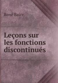 Lecons sur les fonctions discontinues