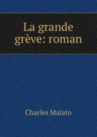 La grande greve: roman