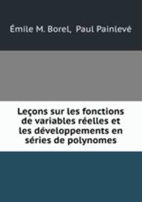 Lecons sur les fonctions de variables reelles et les developpements en series de polynomes