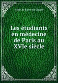 Les etudiants en medecine de Paris au XVIe siecle