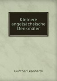 Kleinere angelsachsische Denkmaler.