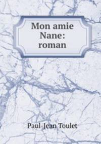 Mon amie Nane: roman