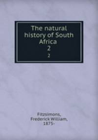 The natural history of South Africa . 2