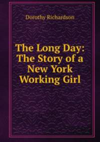 The Long Day: The Story of a New York Working Girl