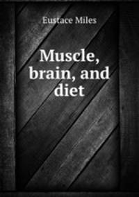 Muscle, brain, and diet