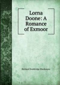 Lorna Doone: A Romance of Exmoor