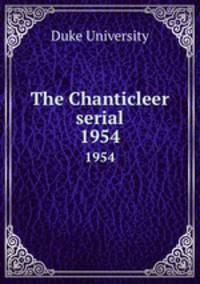 The Chanticleer serial. 1954