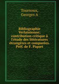 Bibliographie Verlainienne; contribution critique a l