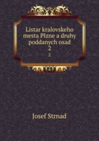 Listar kralovskeho mesta Plzne a druhy poddanych osad. 2