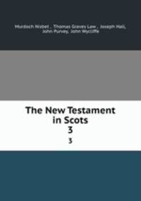 The New Testament in Scots. 3