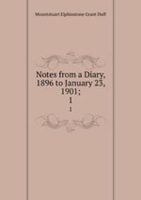Notes from a Diary, 1896 to January 23, 1901;. 1