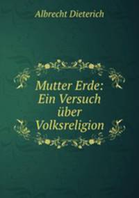 Mutter Erde: Ein Versuch uber Volksreligion