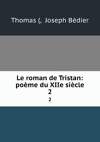 Le roman de Tristan: pome du XIIe sicle. 2