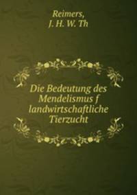 Die Bedeutung des Mendelismus f landwirtschaftliche Tierzucht