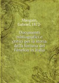 Documenti bibliografici e critici per la storia della fortuna del Fenelon in Italia