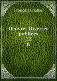Oeuvres Diverses publies. 12