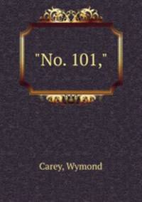 "No. 101,"