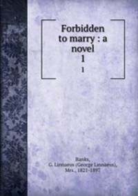 Forbidden to marry : a novel. 1