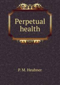 Perpetual health