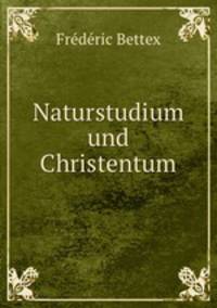 Naturstudium und Christentum