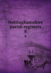 Nottinghamshire parish registers. 8