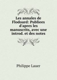 Les annales de Flodoard: Publiees d