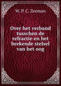 Over het verband tusschen de refractie en het brekende stelsel van het oog