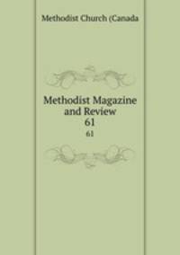 Methodist Magazine and Review. 61