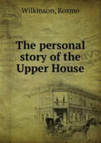 The personal story of the Upper House
