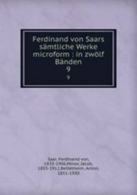 Ferdinand von Saars samtliche Werke microform : in zwolf Banden