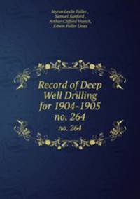 Record of Deep Well Drilling for 1904-1905. no. 264