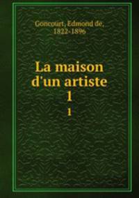 La maison d`un artiste. 1