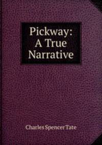 Pickway: A True Narrative