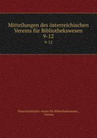 Mitteilungen des sterreichischen Vereins fr Bibliothekswesen. 9-12