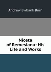 Niceta of Remesiana: His Life and Works