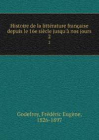 Histoire de la litterature francaise depuis le 16e siecle jusqu