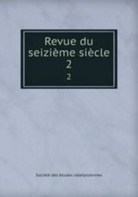 Revue du seizime sicle. 2