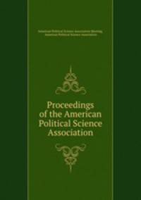Proceedings of the American Political Science Association